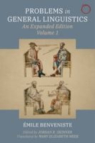 Benveniste, Emile - Skinner, Jordan K. - Meek, Mary Elizabeth - Barthes, Roland: Problems in General Linguistics - An Expanded Edition, Volume 1 idegen