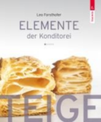 Forsthofer, Leo: Elemente der Konditorei idegen