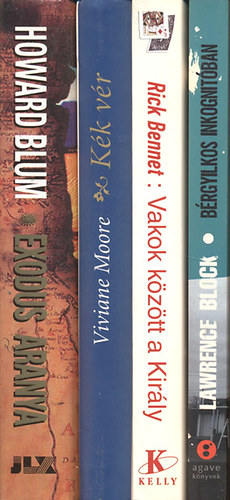 Lawrence Block; Rick Bennet; Viviane Moore; Howard Blum: 4 db. kalandregény (Bérgyilkos inkognitóban + Vakok között a Király + Kék vér + Exodus aranya) könyv