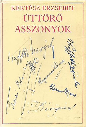 Kertész Erzsébet: Úttörő asszonyok antikvár