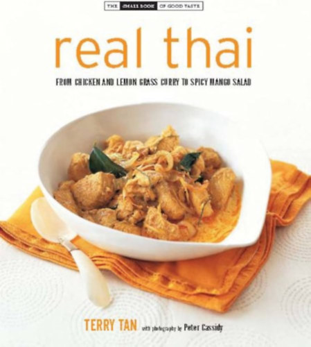 Terry Tan: Real Thai - From Chicken and Lemon Grass Curry to Spicy Mango Salad antikvár