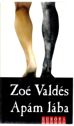 Zoé Valdés: Apám lába antikvár