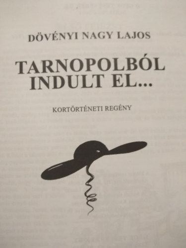 Dövényi Nagy Lajos: Tarnopolból indult el... | antikvár | bookline