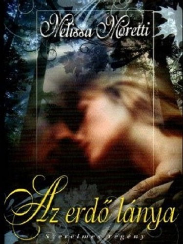 Az erdő lánya – Melissa Moretti