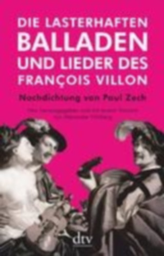 Villon, François: Die lasterhaften Balladen und Lieder des François Villon idegen