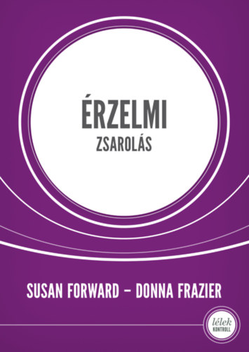 Susan Forward, Donna Frazier: Érzelmi zsarolás könyv