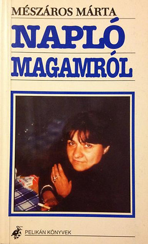 Mészáros Márta: Napló magamról antikvár