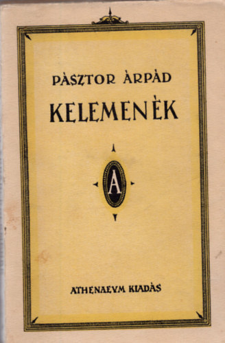 Pásztor Árpád: Kelemenék - Kis regény 1919- ből (1920) könyv