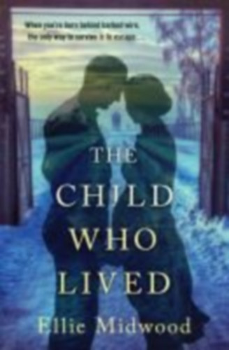 Midwood, Ellie: The Child Who Lived idegen