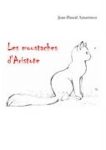 Ansermoz, Jean-Pascal: Les Moustaches D'Aristote idegen
