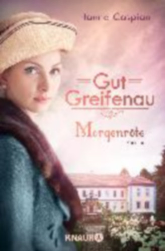 Hanna Caspian: Gut Greifenau - Morgenröte antikvár