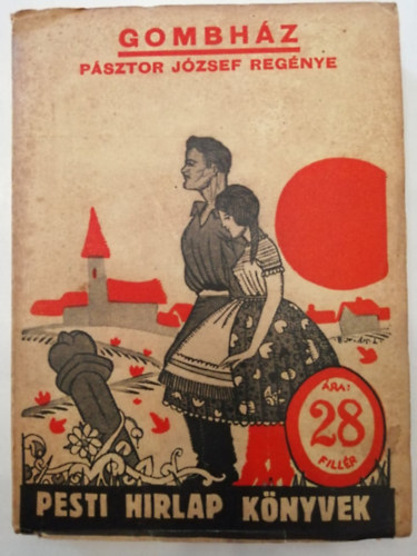 Pásztor József: Gombház (Pesti Hírlap könyvek) antikvár