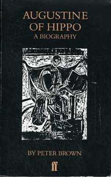 Peter Brown: Augustine of hippo - a biography idegen