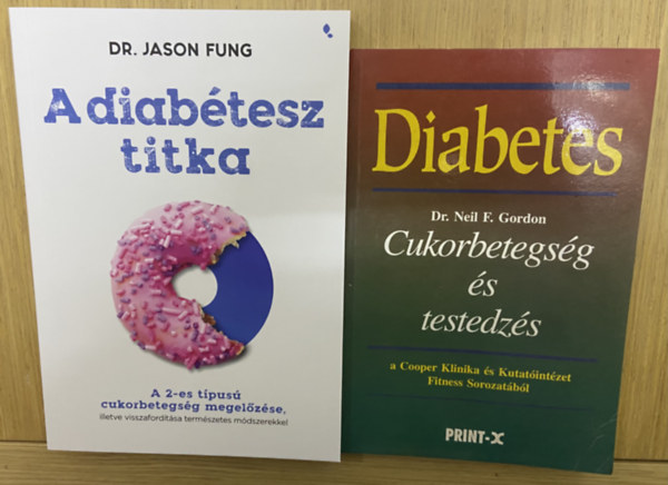 Dr. Jason Fung, Dr. Neil F. Gordon: 2 db könyv a diabéteszről - A diabétesz titka, Cukorbetegség és testedzés antikvár