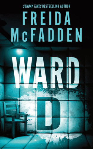 Freida McFadden: Ward D idegen