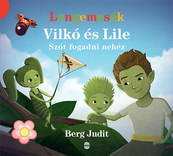Berg Judit: Vilkó és Lile 3. - Szót fogadni nehéz könyv