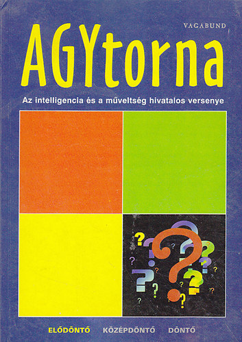 Agytorna - Az intelligencia és a műveltség hivatalos versenye 1. Elődöntő antikvár