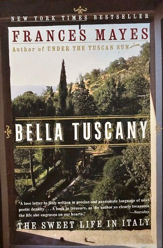 Frances Mayes: Bella Tuscany: The Sweet Life in Italy antikvár