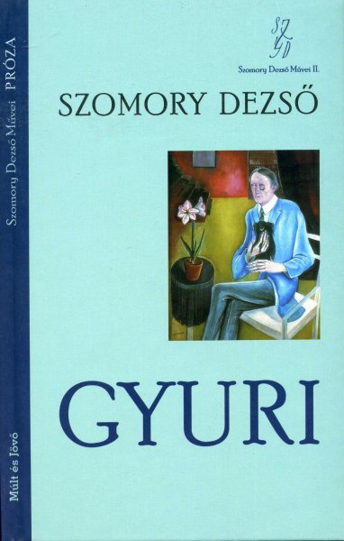 Szomory Dezső: Gyuri könyv