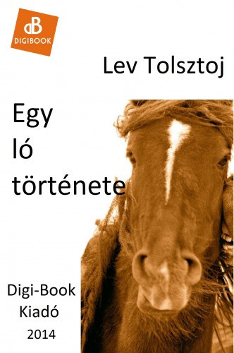 Egy ló története – Lev Tolsztoj