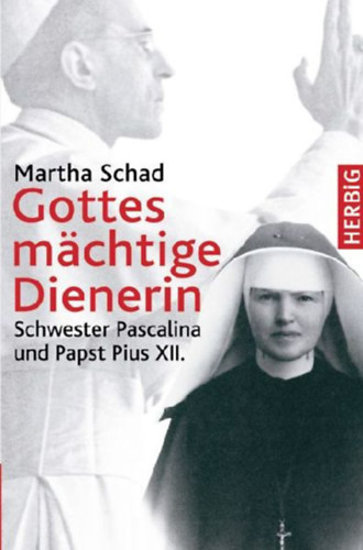 Schad, Martha: Gottes mächtige Dienerin idegen