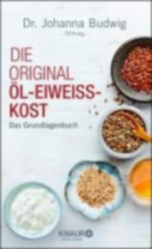 Dr. Johanna-Budwig-Stiftung: Die Original-Öl-Eiweiß-Kost idegen