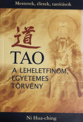 Ni Hua-Ching: Tao: A leheletfinom, egyetemes törvény antikvár