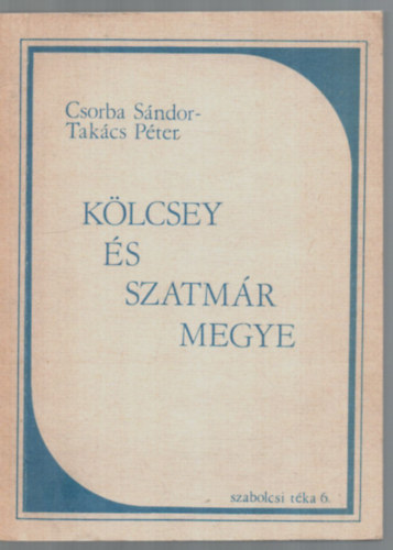 Csorba S.-Takács P.: Kölcsey és Szatmár megye antikvár