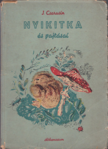 Jevgenyij Csarusin: Nyikitka és pajtásai antikvár