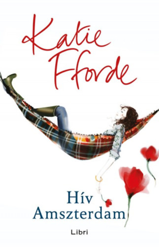 Katie Fforde: Hív Amszterdam antikvár
