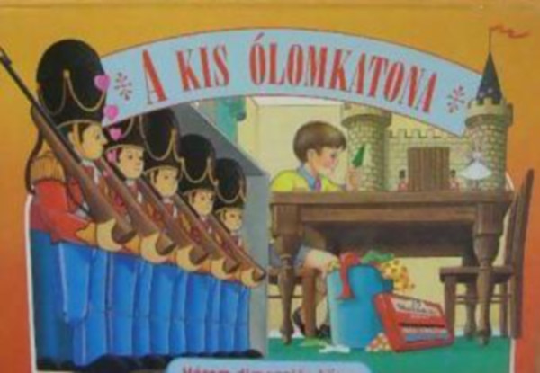 nincs megadva: A kis ólomkatona (Három dimenziós könyv) antikvár