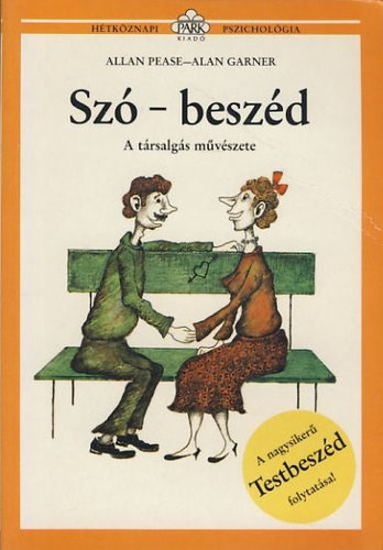 Allan Pease, Alan Garner, Dáczer Éva (ford.), Molnár Gabriella (illuszt.), Fenyves Katalin (lektor): Szó-beszéd - A társalgás művészete (Hétköznapi pszichológia) antikvár