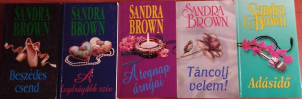 Brown Sandra: 5db Sandra Brown sorozat:Táncolj velem!,Adásidő,A tegnap árnyai,Beszédes csend,A legdrágább szív antikvár