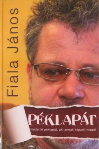 Fiala János: Péklapát //Mindenki péklapát, aki annak képzeli magát// antikvár