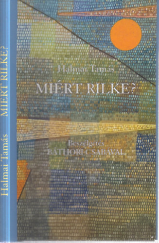 Halmai Tamás: Miért Rilke? (dedikált) antikvár