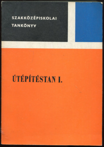 Dr. Boromisza Tibor-Ferenczi Géza-Móczár Ferenc: Útépítéstan I-II. könyv