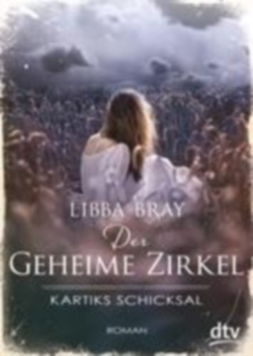 Bray, Libba: Der Geheime Zirkel 03. Kartiks Schicksal idegen