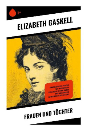 Gaskell, Elizabeth: Frauen und Töchter idegen
