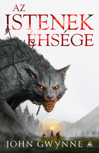 John Gwynne: Az istenek éhsége e-Könyv