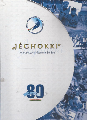 "Jéghokki"  - A magyar jégkorong 80 éve - Cd melléklettel antikvár