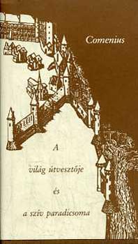 Johannes Amos Comenius: A világ útvesztője és a szív paradicsoma antikvár