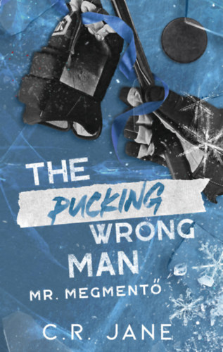 C. R. Jane: The Pucking Wrong Man - Mr. Megmentő könyv