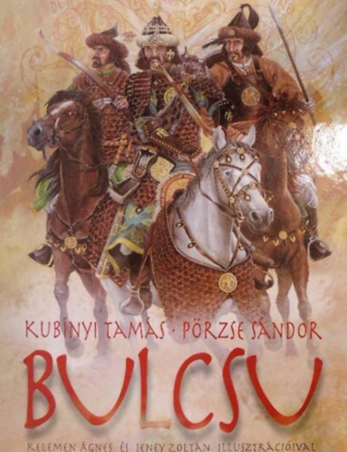 Kubínyi Tamás, Pörzse Sándor, Kelemen Ágnes, Jeney Zoltán: Bulcsu (4x dedikált) - Dedikált antikvár