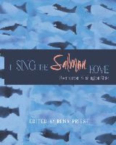I Sing the Salmon Home: Poems from Washington State — Empty Bowl