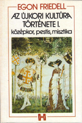 Egon Friedell: Az újkori kultúra története I.- Középkor, pestis, misztika antikvár