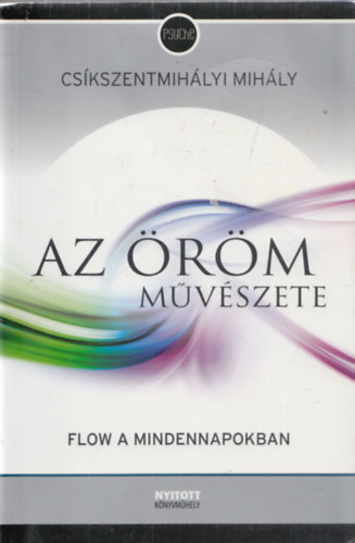 Csíkszentmihályi Mihály: Az öröm művészete - Flow a mindennapokban antikvár