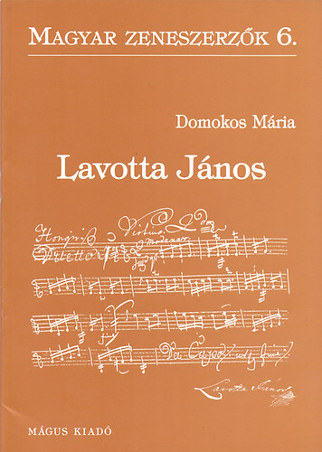 Domokos Mária: Lavotta János (Magyar zeneszerzők 6.) könyv