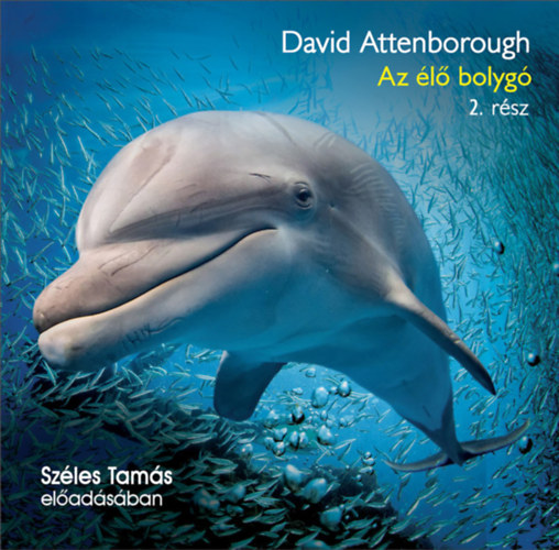 David Attenborough: Az élő bolygó 2. rész e-hangoskönyv