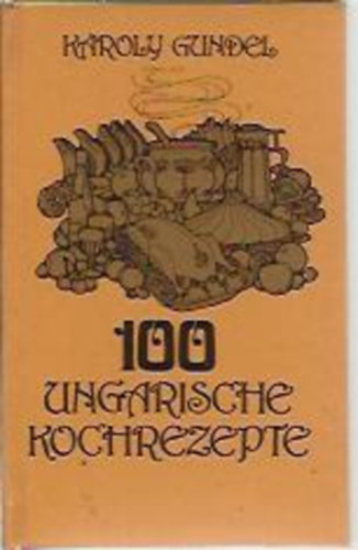 Gundel Károly: 100 Ungarische Kochrezepte (minikönyv) könyv
