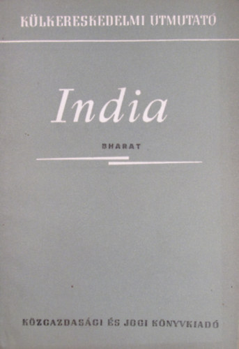 Szerzői munkaközösség: India - Bharat (Külkereskedelmi útmutató) antikvár